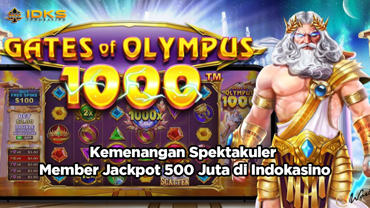 Kemenangan Spektakuler Member Jackpot 500 Juta di Indokasino