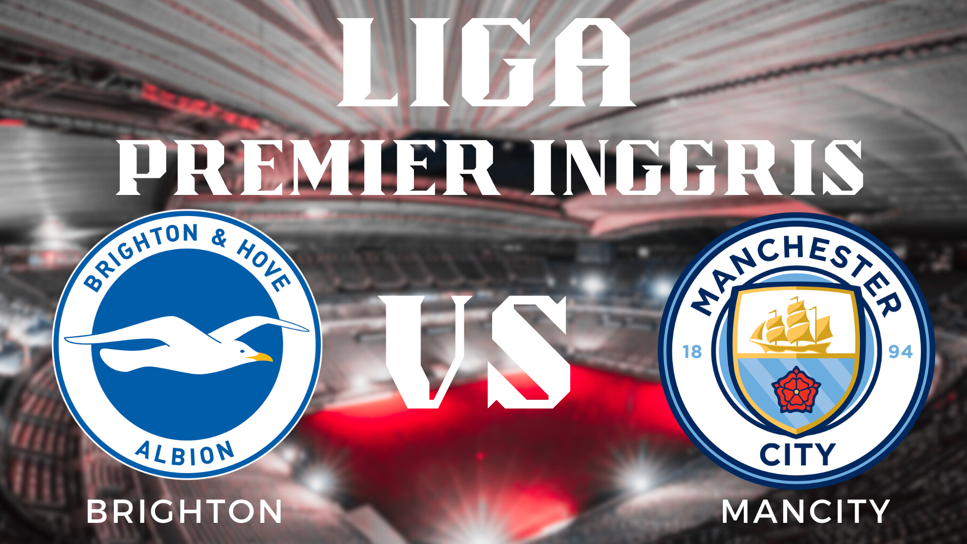 Prediksi Pertandingan Liga Inggris Brighton vs Manchester City