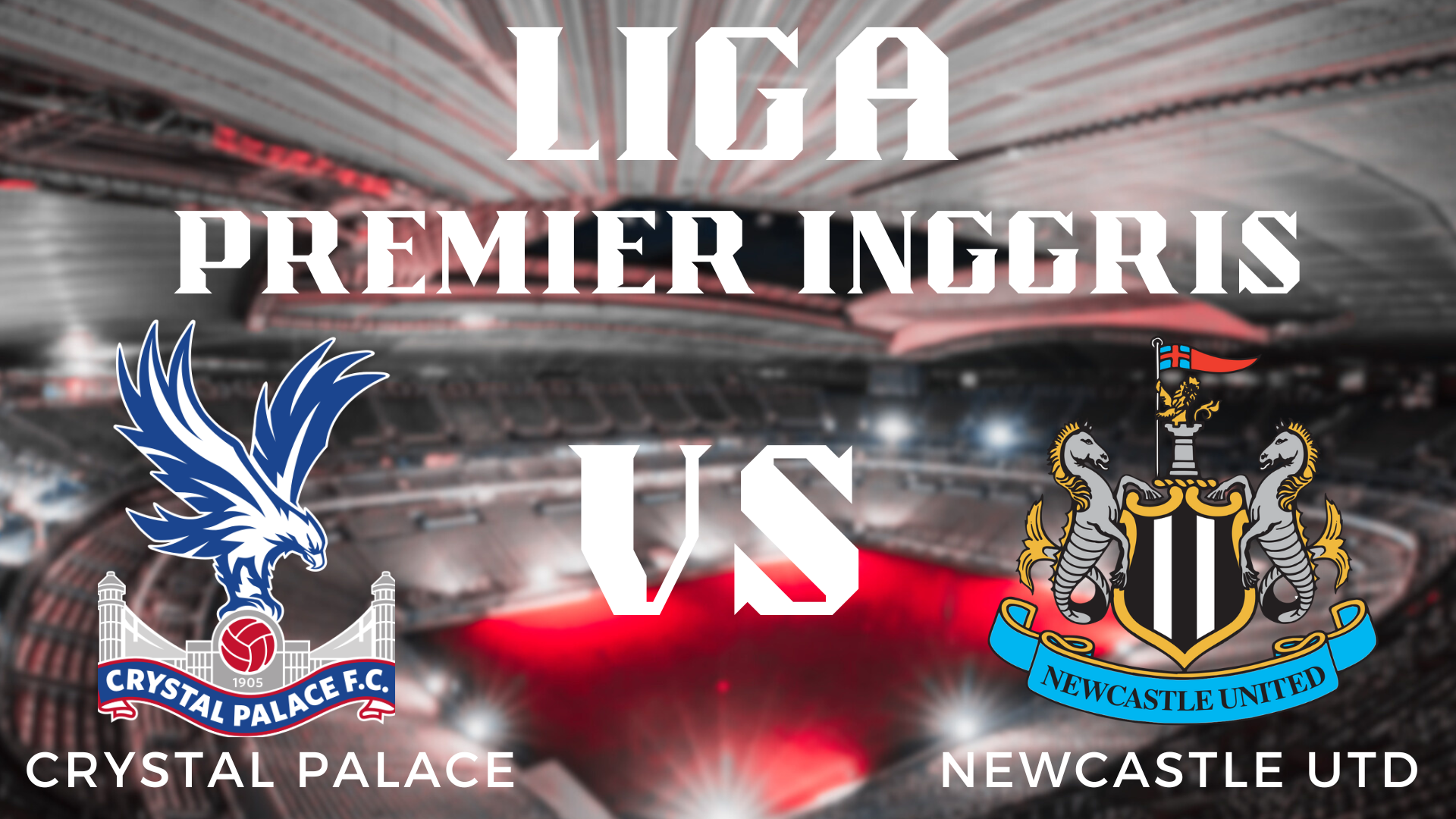 Prediksi Pertandingan Seru Crystal Palace vs Newcastle United