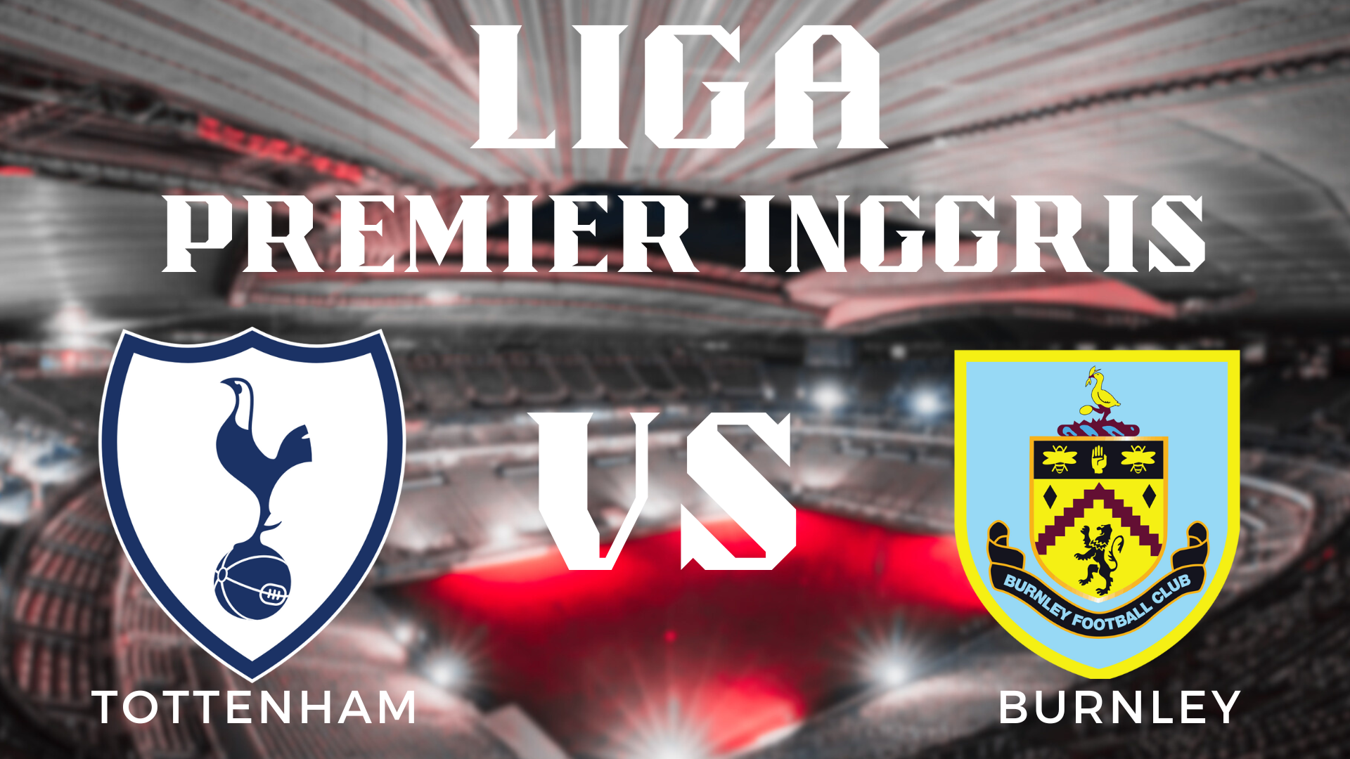 Analisis Mendalam Pertandingan Tottenham Hotspur vs Burnley